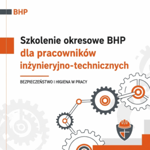 Szkolenie okresowe BHP - pracownicy inżynieryjno-techniczni