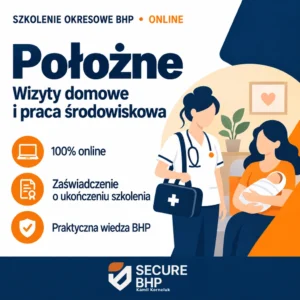Szkolenie okresowe BHP dla położnych środowiskowych i wykonujących wizyty domowe online — Secure BHP