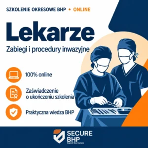 Szkolenie okresowe BHP dla lekarzy wykonujących zabiegi i procedury inwazyjne online — Secure BHP